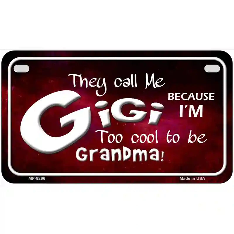 They Call Me Gigi Metal Novelty License Plate 7" x 4" (MP)