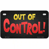 Out Of Control Metal Novelty License Plate 7" x 4" (MP)