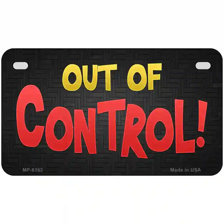 Out Of Control Metal Novelty License Plate 7" x 4" (MP)