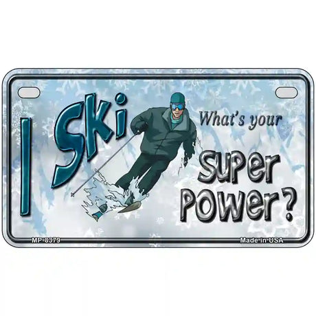 I Ski What's Your Super Power Male Metal Novelty License Plate 7" x 4" (MP)