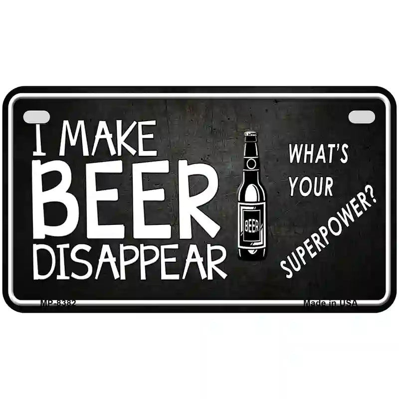 I Make Beer Disappear Metal Novelty License Plate 7" x 4" (MP)