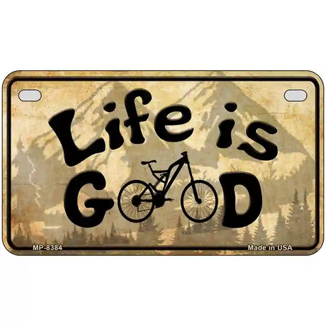 Life Is Good Metal Novelty License Plate 7" x 4" (MP)