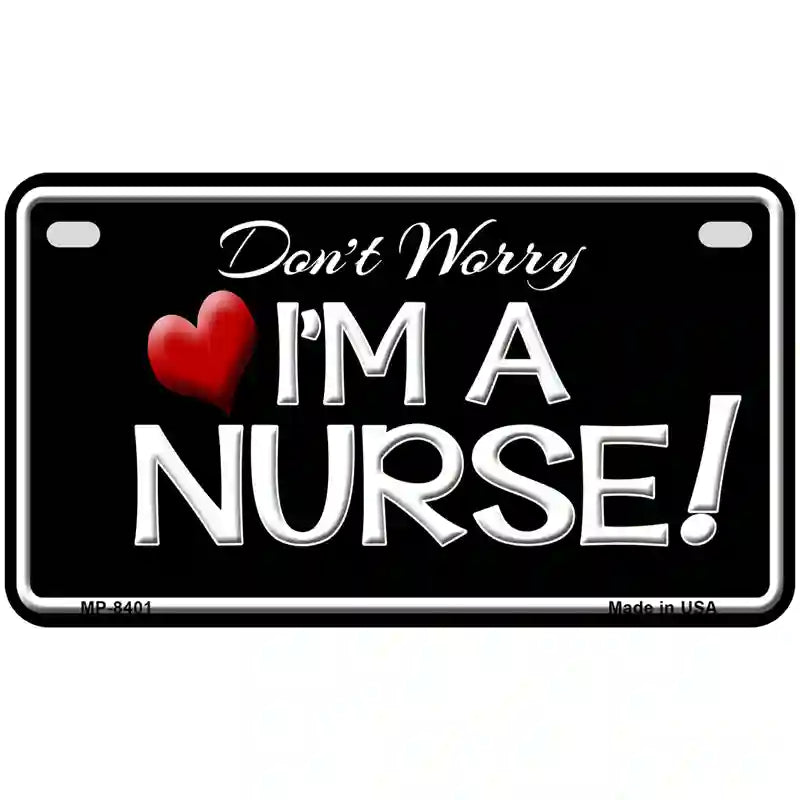 Im A Nurse Metal Novelty License Plate 7" x 4" (MP)