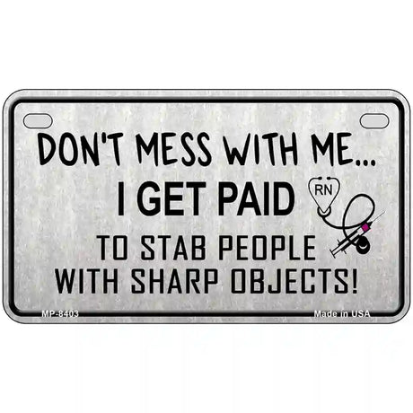 Dont Mess With Me Metal Novelty License Plate 7" x 4" (MP)