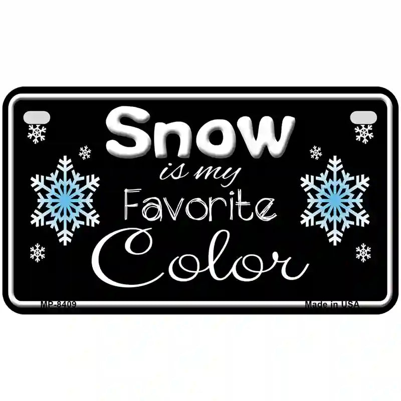 Snow Is My Favorite Color Metal Novelty License Plate 7" x 4" (MP)