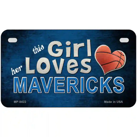 This Girl Loves Her Mavericks Novelty Metal License Plate 7" x 4" (MP)