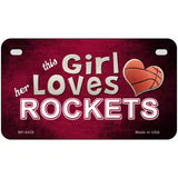 This Girl Loves Her Rockets Novelty Metal License Plate 7" x 4" (MP)