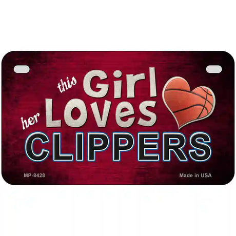 This Girl Loves Her Clippers Novelty Metal License Plate 7" x 4" (MP)