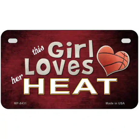 This Girl Loves Her Heat Novelty Metal License Plate 7" x 4" (MP)