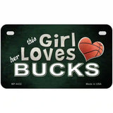 This Girl Loves Her Bucks Novelty Metal License Plate 7" x 4" (MP)