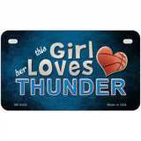 This Girl Loves Her Thunder Novelty Metal License Plate 7" x 4" (MP)