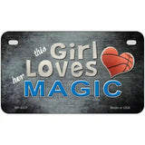 This Girl Loves Her Magic Novelty Metal License Plate 7" x 4" (MP)