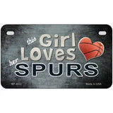 This Girl Loves Her Spurs Novelty Metal License Plate 7" x 4" (MP)