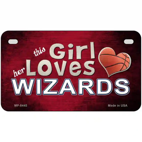 This Girl Loves Her Wizards Novelty Metal License Plate 7" x 4" (MP)