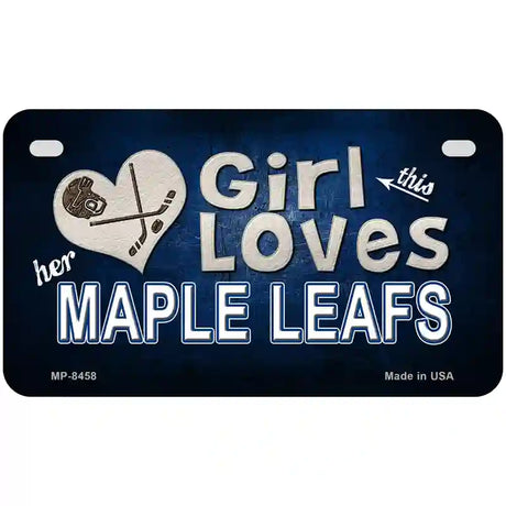 This Girl Loves Her Maple Leafs Novelty Metal License Plate 7" x 4" (MP)