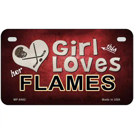 This Girl Loves Her Flames Novelty Metal License Plate 7" x 4" (MP)