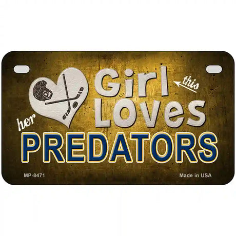 This Girl Loves Her Predators Novelty Metal License Plate 7" x 4" (MP)