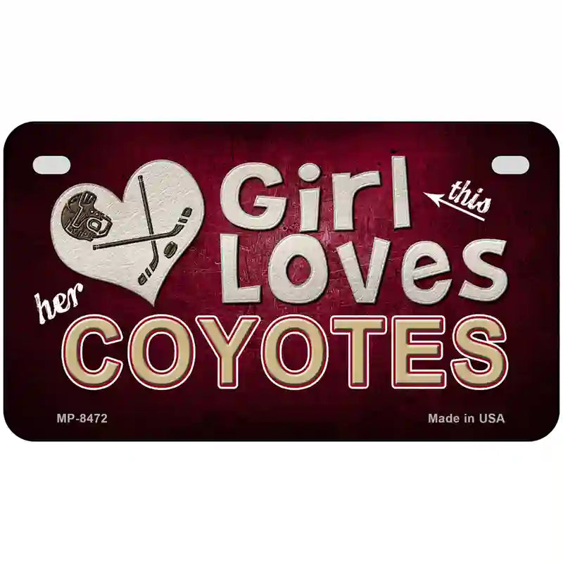 This Girl Loves Her Coyotes Novelty Metal License Plate 7" x 4" (MP)