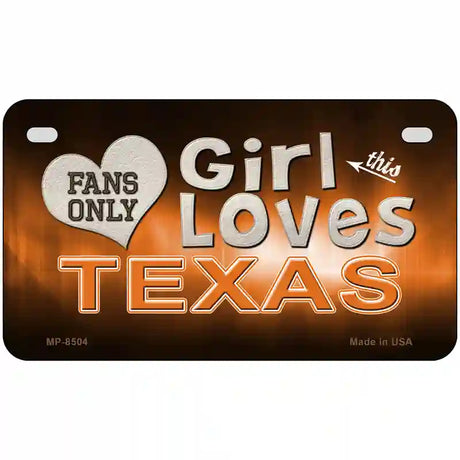 This Girl Loves Texas Novelty Metal License Plate 7" x 4" (MP)