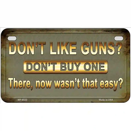 Dont Like Guns Metal Novelty License Plate 7" x 4" (MP)