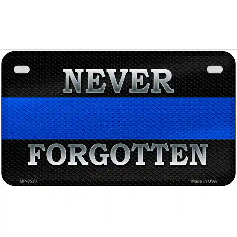 Never Forgotten Thin Blue Line Metal Novelty License Plate 7" x 4" (MP)