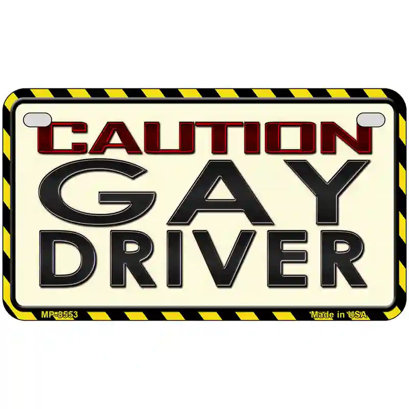 Caution Gay Driver Metal Novelty License Plate 7" x 4" (MP)