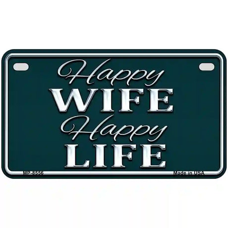 Happy Wife Happy Life Metal Novelty License Plate 7" x 4" (MP)