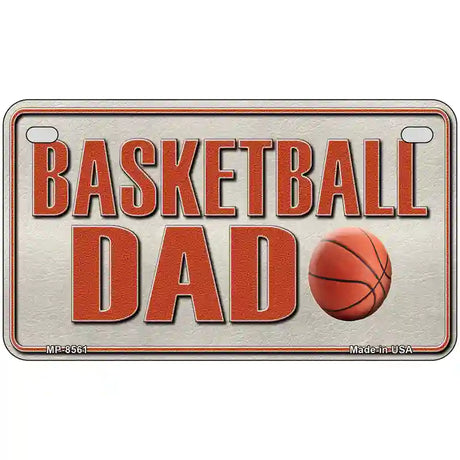 Basketball Dad Metal Novelty License Plate 7" x 4" (MP)