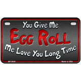 Egg Roll Metal Novelty License Plate 7" x 4" (MP)