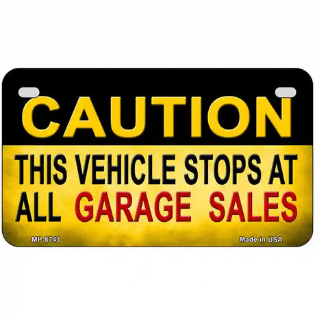 Caution Stops At Garage Sales Metal Novelty License Plate 7" x 4" (MP)