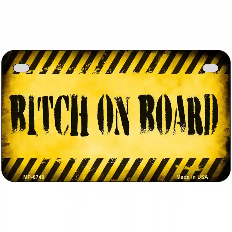 Bitch On Board Metal Novelty License Plate 7" x 4" (MP)