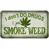 I Dont Do Drugs Metal Novelty License Plate 7" x 4" (MP)