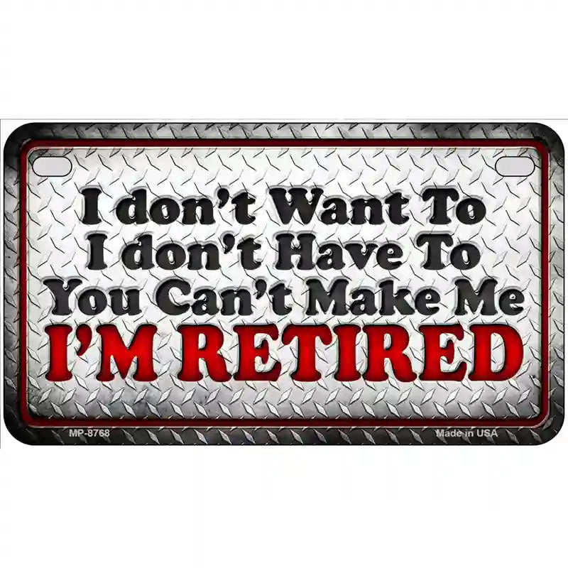 You Cant Make Me Metal Novelty License Plate 7" x 4" (MP)