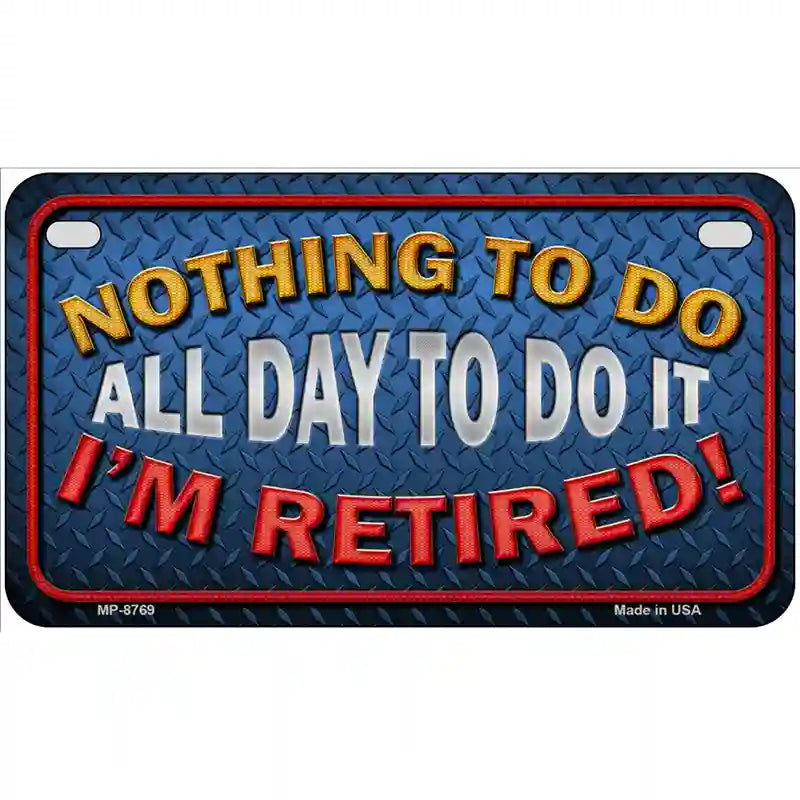 Nothing To Do Metal Novelty License Plate 7" x 4" (MP)