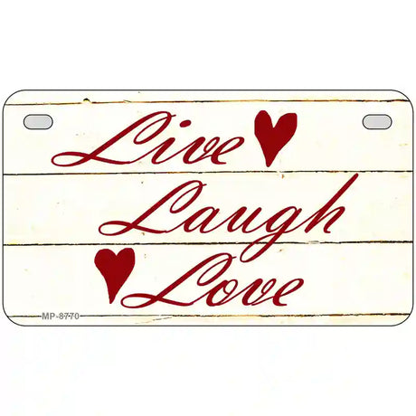 Live, Laugh, Love Metal Novelty License Plate 7" x 4" (MP)