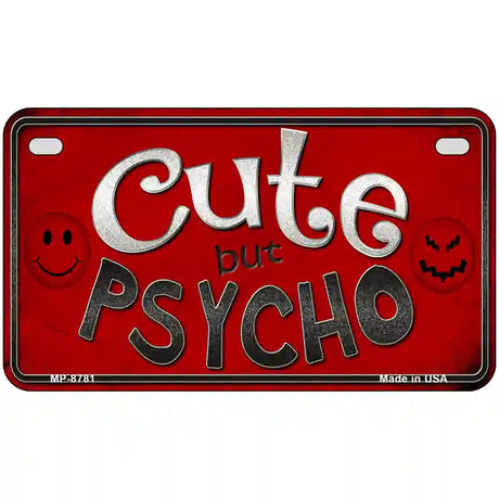 Cute But Psycho Metal Novelty License Plate 7" x 4" (MP)