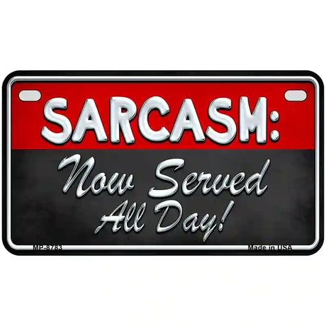 Sarcasm Metal Novelty License Plate 7" x 4" (MP)