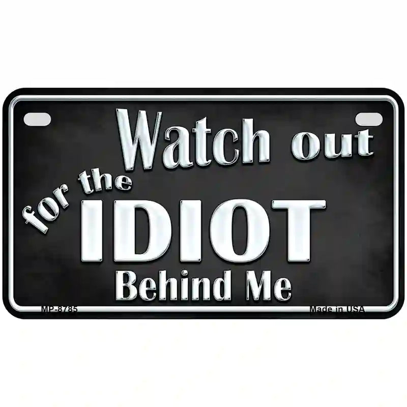 Watch Out Behind Me Metal Novelty License Plate 7" x 4" (MP)