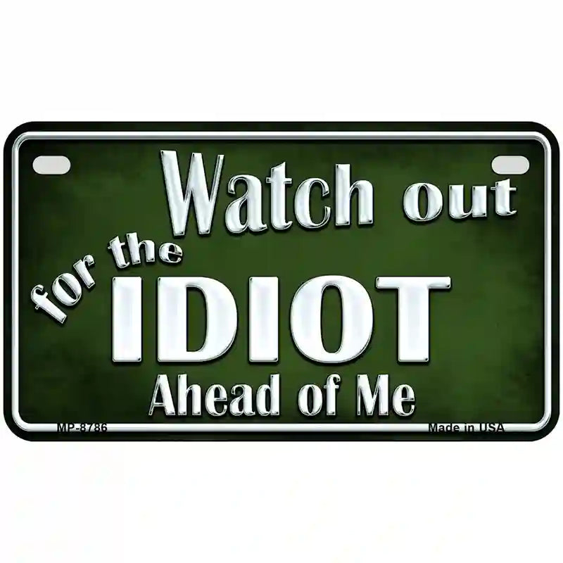 Watch Out Ahead Of Me Metal Novelty License Plate 7" x 4" (MP)