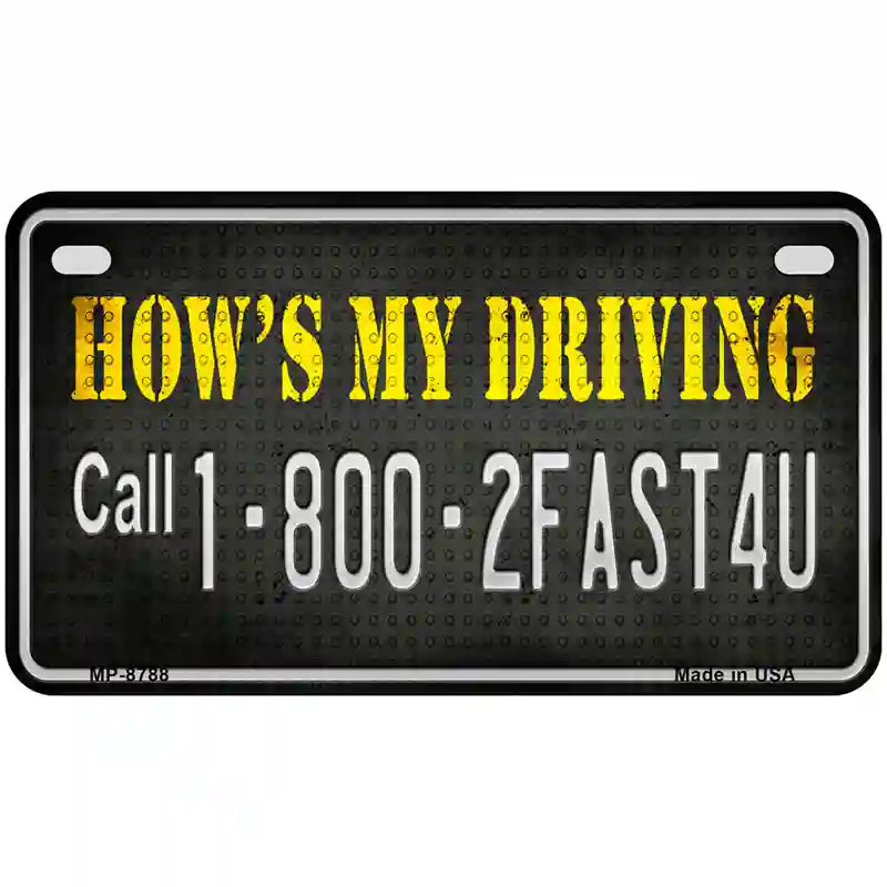 Hows My Driving Metal Novelty License Plate 7" x 4" (MP)