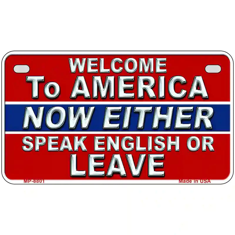 Speak English Or Leave Metal Novelty License Plate 7" x 4" (MP)