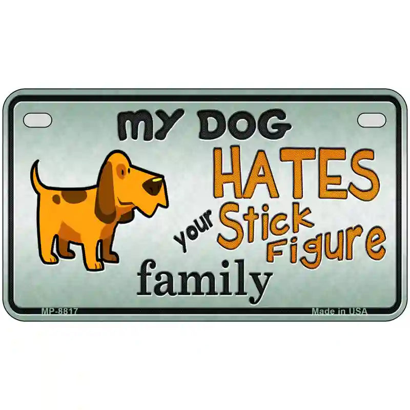 My Dog Hates Metal Novelty License Plate 7" x 4" (MP)