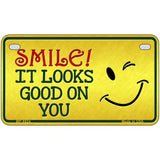 Smile Looks Good Metal Novelty License Plate 7" x 4" (MP)