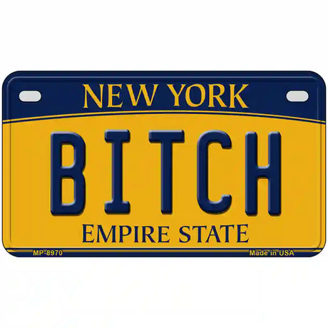 Bitch New York Metal Novelty License Plate 7" x 4" (MP)