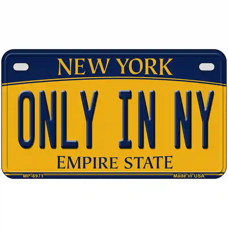 Only in NY New York Metal Novelty License Plate 7" x 4" (MP)