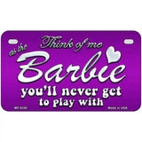 Barbie Never Play Metal Novelty License Plate 7" x 4" (MP)