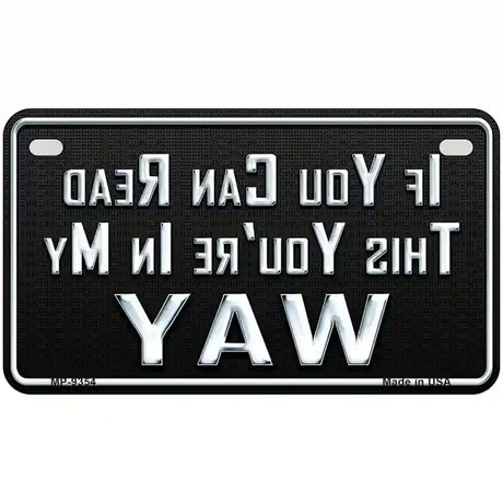 You Are In My Way Metal Novelty License Plate 7" x 4" (MP)