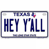 Hey Yall Texas Novelty Metal License Plate 7" x 4" (MP)