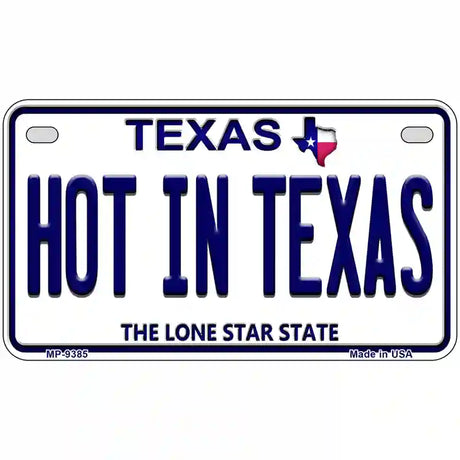 Hot in Texas Novelty Metal License Plate 7" x 4" (MP)