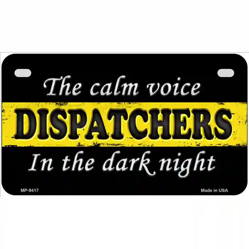 The Calm Voice Dispatchers Novelty Metal License Plate 7" x 4" (MP)